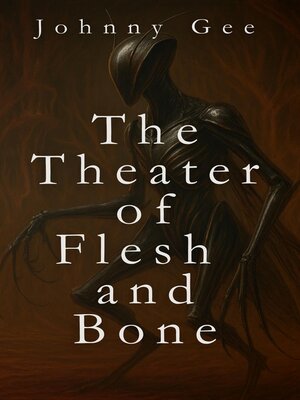cover image of The Theater of Flesh and Bone